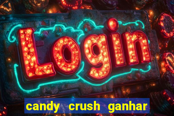 candy crush ganhar dinheiro de verdade